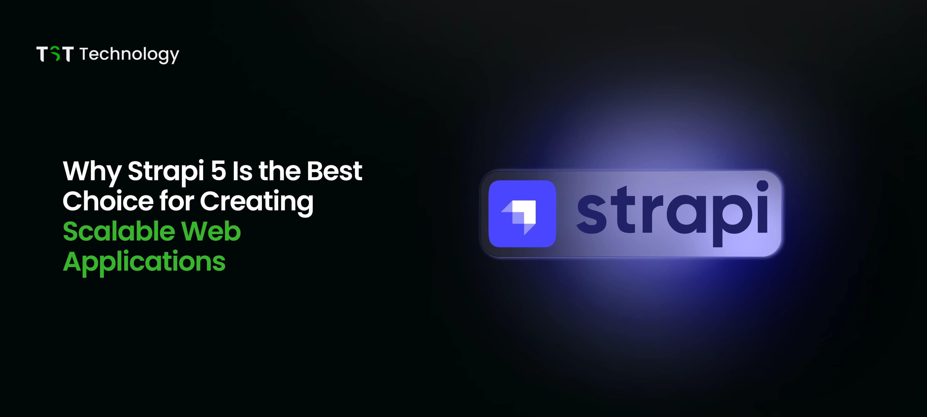 Why Strapi 5 Is the Best Choice.